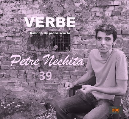 Petre NECHITA - Verbe. 39. Scuze