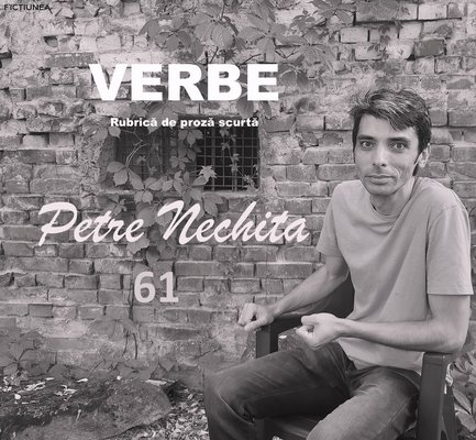 Petre NECHITA - Verbe. 61. Arheologul
