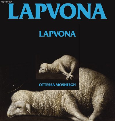 Andreea-Mirela PINTILIE - Lapvona – Ottessa Moshfegh
