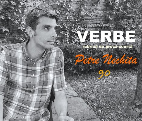 Petre NECHITA - Verbe. 90. Tabăra